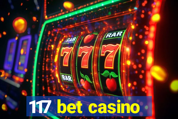 117 bet casino